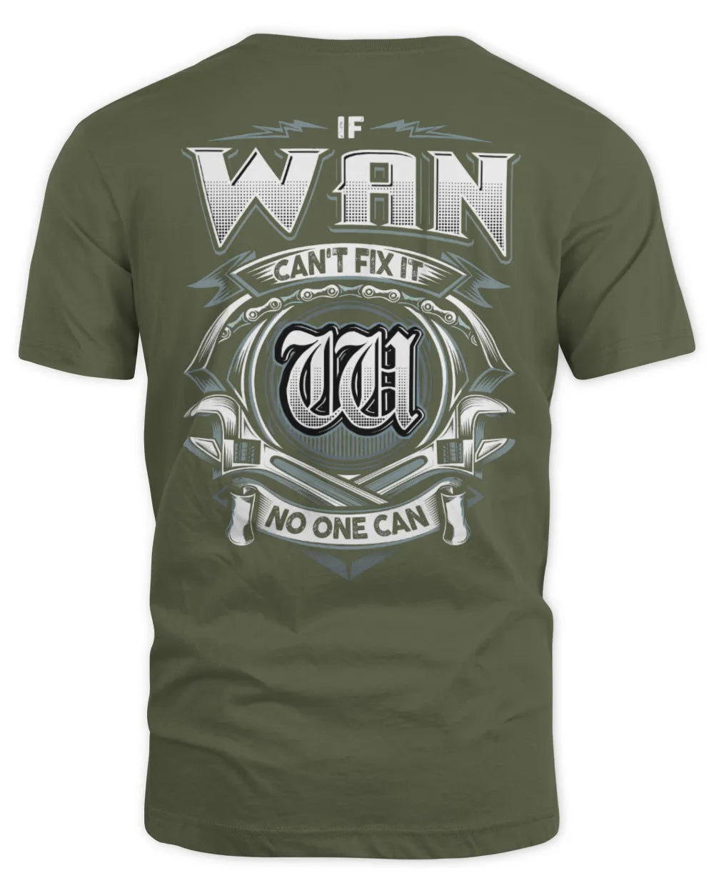 WAN AP81-K4-626 - Personalized Ahmed Quote Apparel “If Ahmed Can't Fix It, No One Can” - Unisex Standard T-Shirt - Military Green