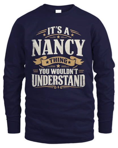 NANCY P08 TH51 - Personalized “It’s a/an [NAME] Thing – You Wouldn’t Understand” Shirt - Men's Long Sleeved T-Shirt - Navy