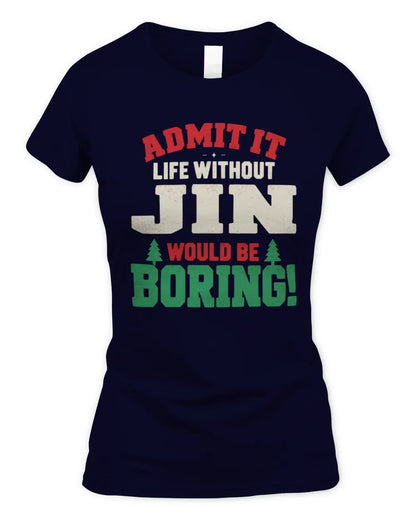 JIN P5 TH08 Christmas T-Shirt – “Life Without NAME Would Be Boring” - Women's Standard T-Shirt - Navy