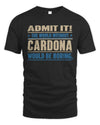 CARDONA TP68-K2-968 – Personalized Funny Quote Apparel “The World Without NAME Would Be Boring”
