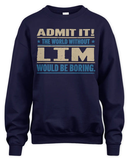 LIM TP68-K2-968 – Personalized Funny Quote Apparel “The World Without NAME Would Be Boring” - Unisex Sweatshirt - Navy