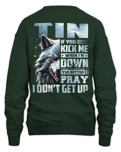 TIN AP62-K4-666 - Personalized Fierce Wolf Quote Apparel “If You Kick Me When I’m Down, You Better Pray I Don’t Get Up” - Unisex Sweatshirt - Forest Green