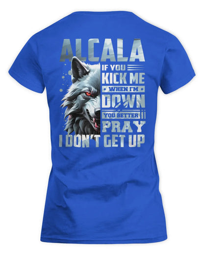 ALCALA AP62-K4-666 - Personalized Fierce Wolf Quote Apparel “If You Kick Me When I’m Down, You Better Pray I Don’t Get Up” - Women's Standard T-Shirt - Royal