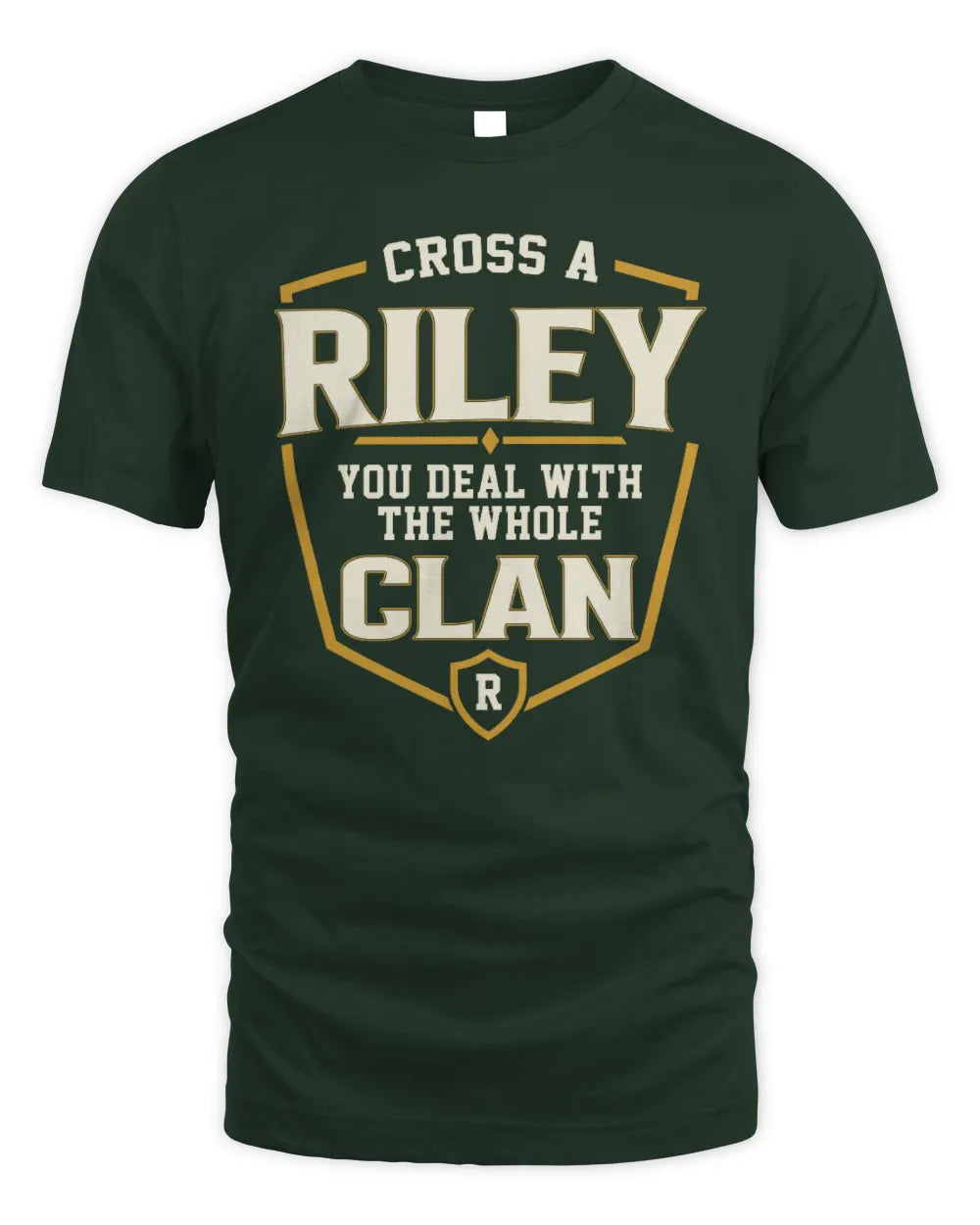 RILEY NT1-K008 Cross A/An NAME, You Deal With the Whole Clan | Personalized Vintage T-Shirt - Unisex Standard T-Shirt - Forest Green