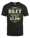 RILEY NT1-K008 Cross A/An NAME, You Deal With the Whole Clan | Personalized Vintage T-Shirt