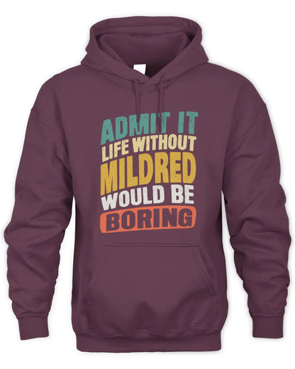 MILDRED TP88-K4-229
Personalized Funny Quote Apparel “Life Without NAME Would Be Boring” - Unisex Hoodie - Maroon