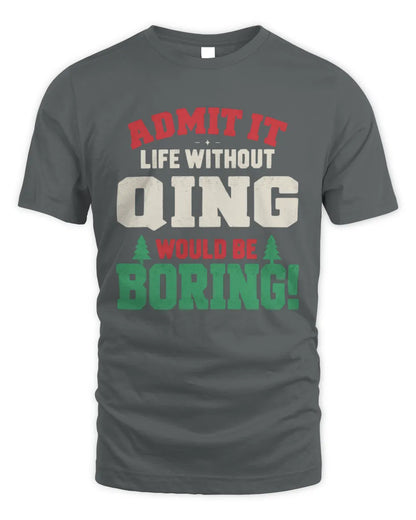 QING P5 TH08 Christmas T-Shirt – “Life Without NAME Would Be Boring” - Unisex Standard T-Shirt - Charcoal