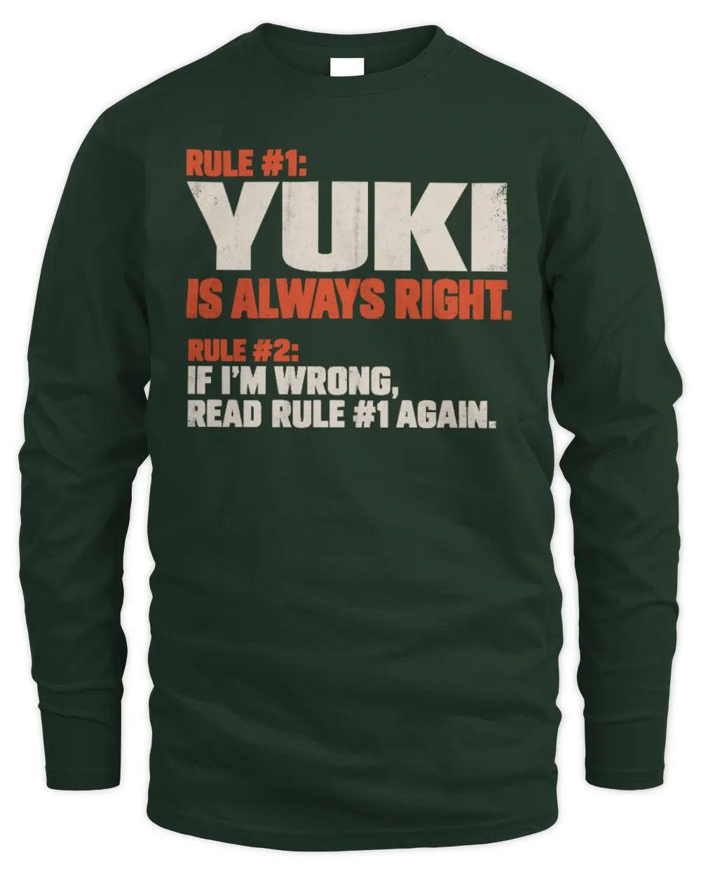 YUKI NP1-H006 - Always Right Personalized Name T-Shirt – Funny Custom Name Shirt - Men's Long Sleeved T-Shirt - Forest Green
