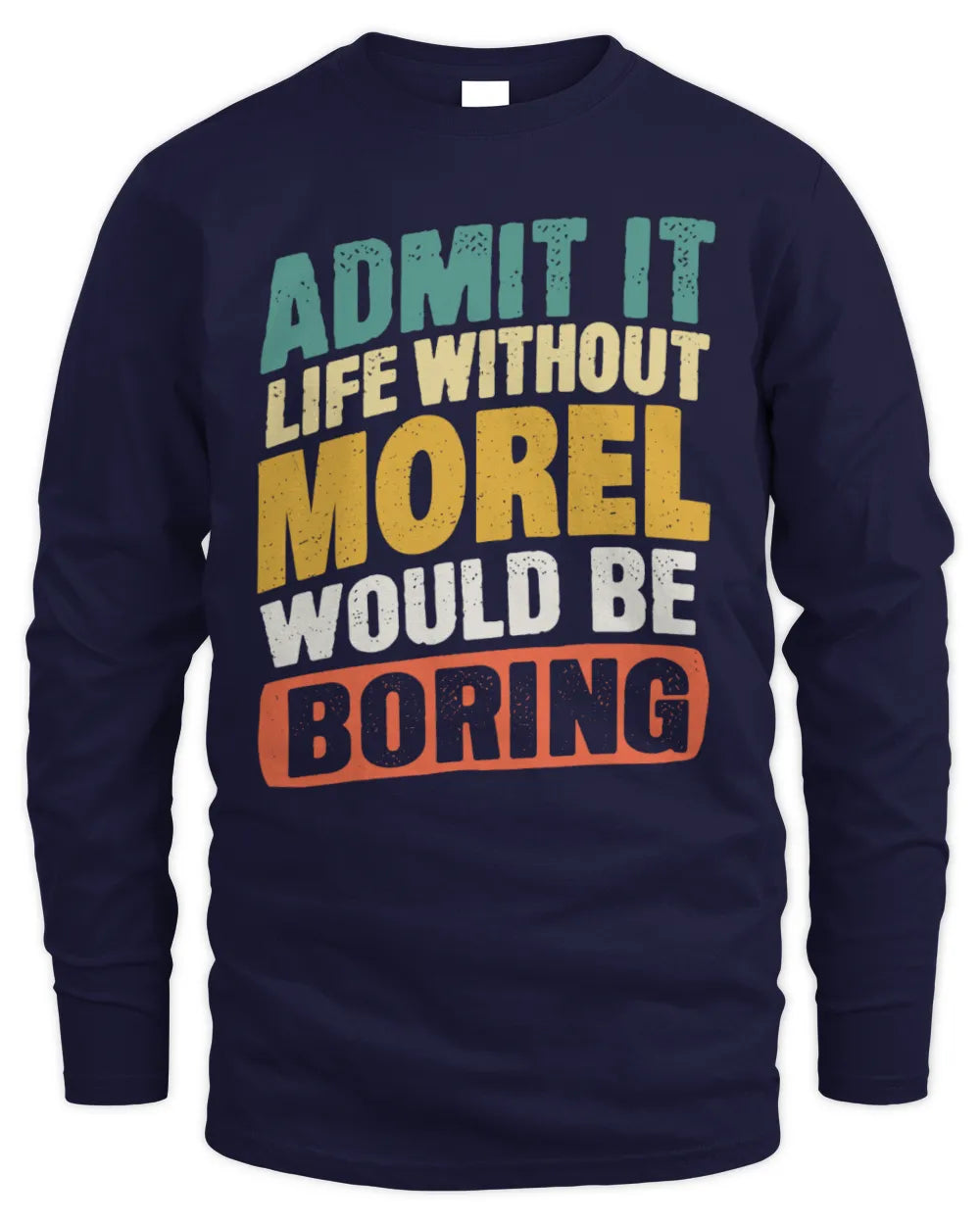 MOREL TP88-K4-229
Personalized Funny Quote Apparel “Life Without NAME Would Be Boring” - Men's Long Sleeved T-Shirt - Navy