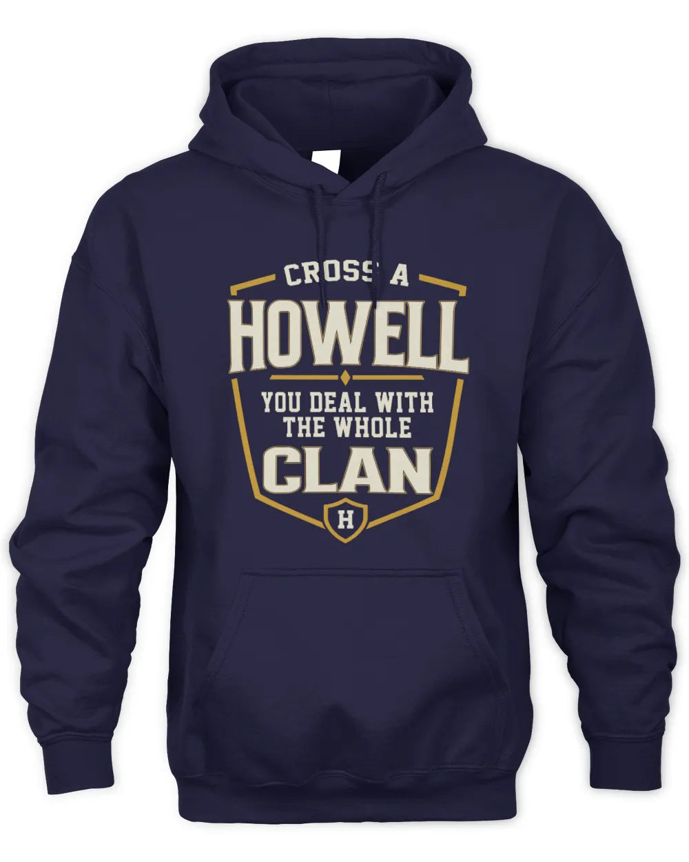 HOWELL NT1-K008 Cross A/An NAME, You Deal With the Whole Clan | Personalized Vintage T-Shirt - Unisex Hoodie - Navy