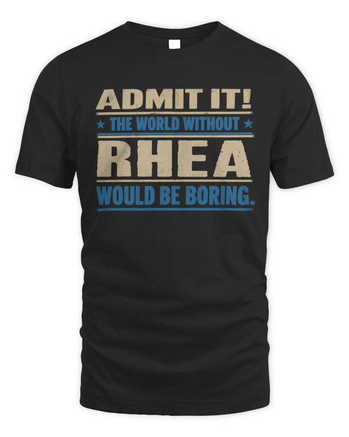 RHEA TP68-K2-968 – Personalized Funny Quote Apparel “The World Without NAME Would Be Boring” - Unisex Standard T-Shirt - Black