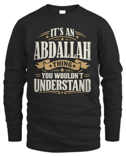 ABDALLAH P08 TH51 - Personalized “It’s a/an [NAME] Thing – You Wouldn’t Understand” Shirt - Men's Long Sleeved T-Shirt - Black