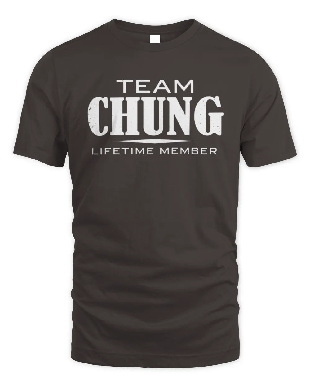 CHUNG BL62-K4-128 - Personalized “Team NAME Lifetime Member” - Unisex Standard T-Shirt - Dark Chocolate