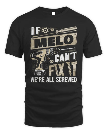 MELO TX03 P02 - Personalized Handyman Mechanic Shirt “If NAME Can’t Fix It, We’re All Screwed” - Unisex Standard T-Shirt - Black