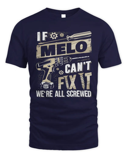 MELO TX03 P02 - Personalized Handyman Mechanic Shirt “If NAME Can’t Fix It, We’re All Screwed” - Unisex Standard T-Shirt - Navy