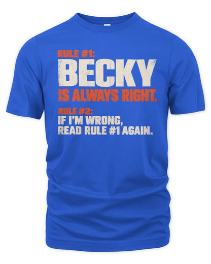 BECKY NP1-H006 - Always Right Personalized Name T-Shirt – Funny Custom Name Shirt - Unisex Standard T-Shirt - Royal