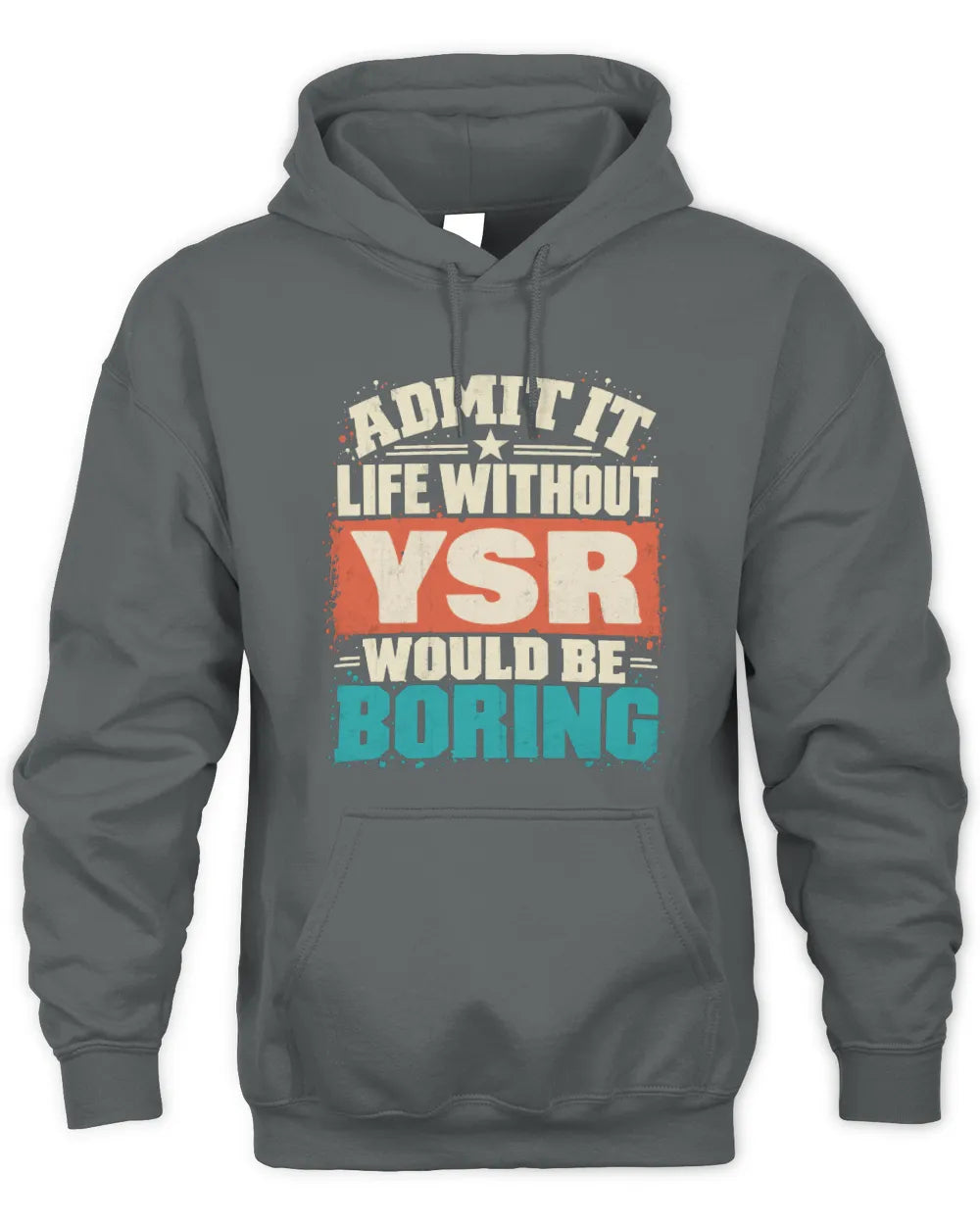 YSR P02-TH11-226 Personalized Admit It Life Without [Name] Would Be Boring T-Shirt - Custom Name Funny Gift - Unisex Hoodie - Charcoal