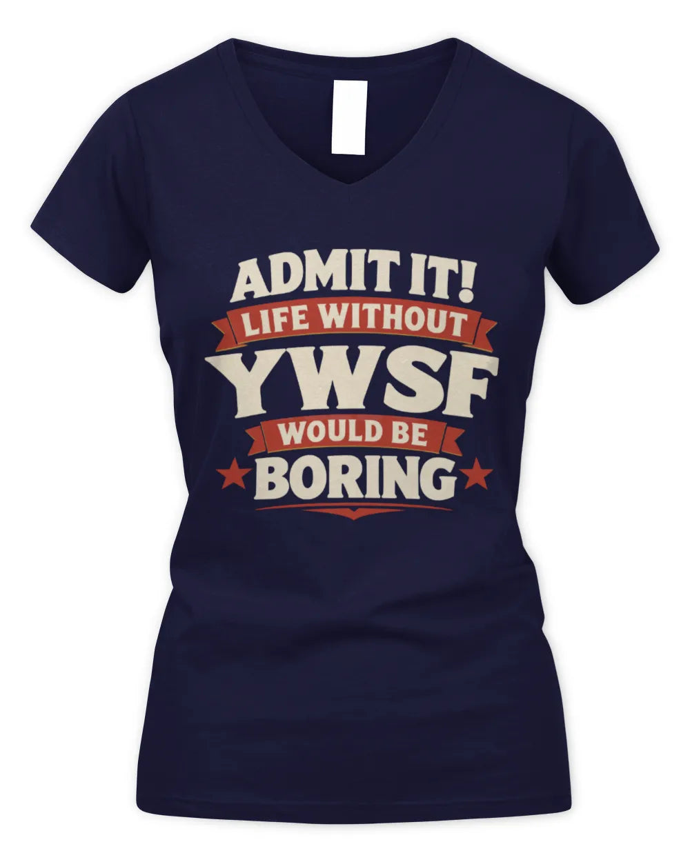 YWSF P4 KT003 Personalized Funny Quote Apparel “Life Without NAME Would Be Boring” - Women's V-Neck T-Shirt - Navy