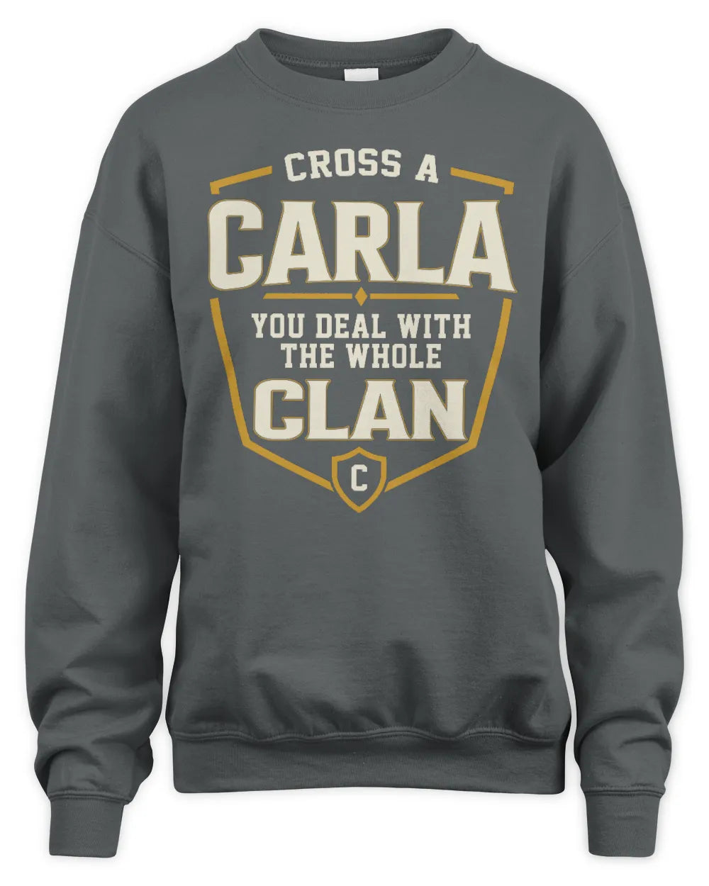 CARLA NT1-K008 Cross A/An NAME, You Deal With the Whole Clan | Personalized Vintage T-Shirt - Unisex Sweatshirt - Charcoal