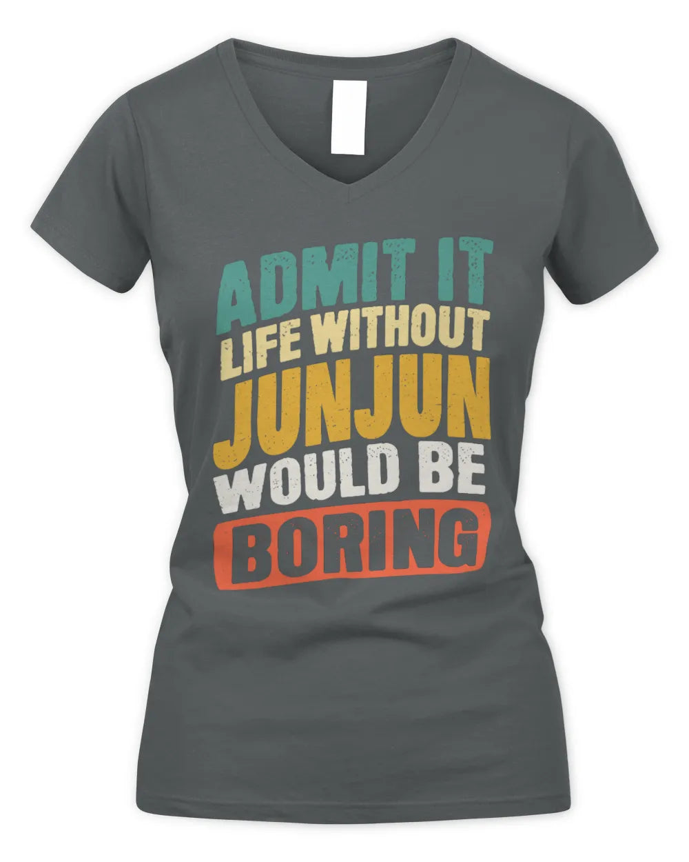 JUNJUN TP88-K4-229
Personalized Funny Quote Apparel “Life Without NAME Would Be Boring” - Women's V-Neck T-Shirt - Charcoal