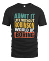 ROBINSON TP86-K3-229 Personalized Funny Quote Apparel “Life Without NAME Would Be Boring”