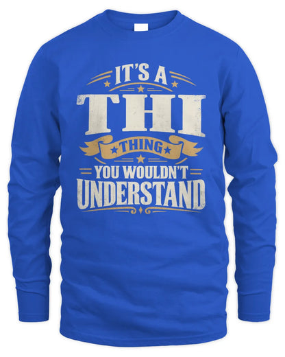 THI P08 TH51 - Personalized “It’s a/an [NAME] Thing – You Wouldn’t Understand” Shirt - Men's Long Sleeved T-Shirt - Royal