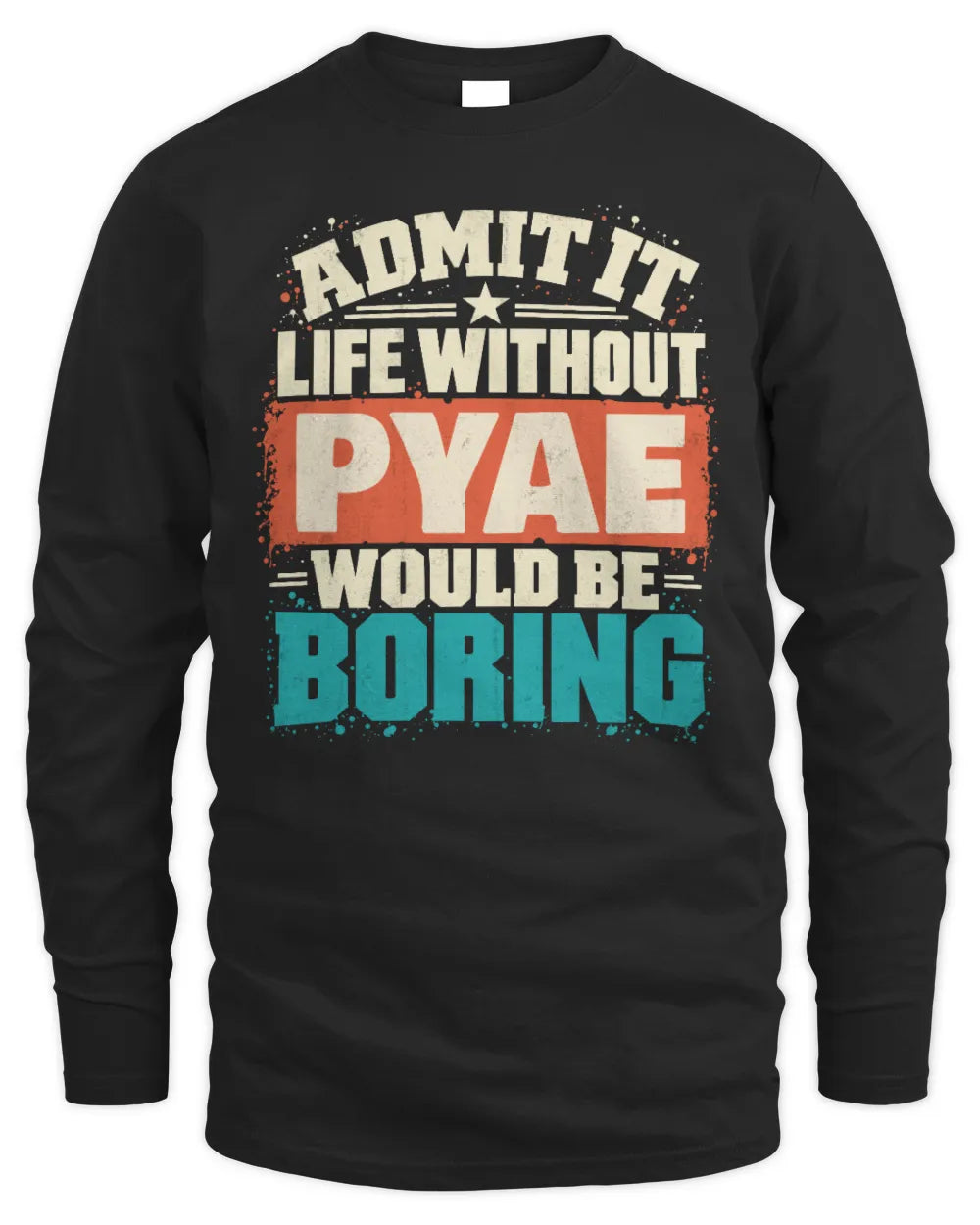 PYAE P02-TH11-226 Personalized Admit It Life Without [Name] Would Be Boring T-Shirt - Custom Name Funny Gift - Men's Long Sleeved T-Shirt - Black