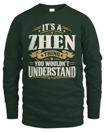 ZHEN P08 TH51 - Personalized “It’s a/an [NAME] Thing – You Wouldn’t Understand” Shirt - Men's Long Sleeved T-Shirt - Forest Green