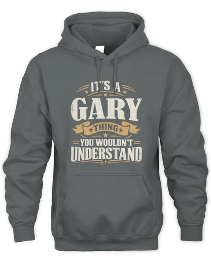 GARY P08 TH51 - Personalized “It’s a/an [NAME] Thing – You Wouldn’t Understand” Shirt - Unisex Hoodie - Charcoal