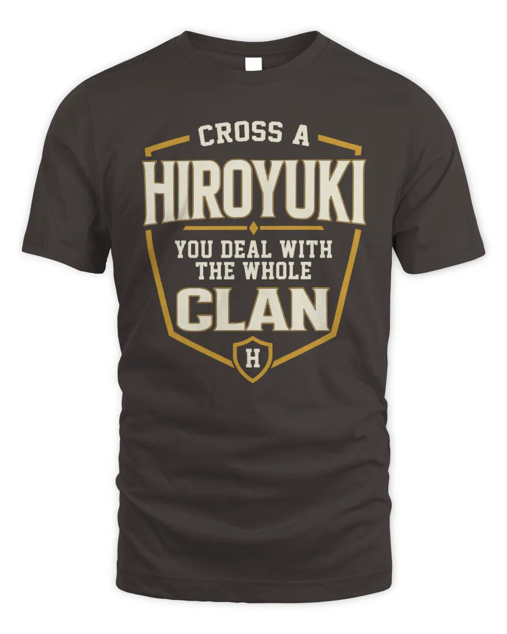 HIROYUKI NT1-K008 Cross A/An NAME, You Deal With the Whole Clan | Personalized Vintage T-Shirt - Unisex Standard T-Shirt - Dark Chocolate