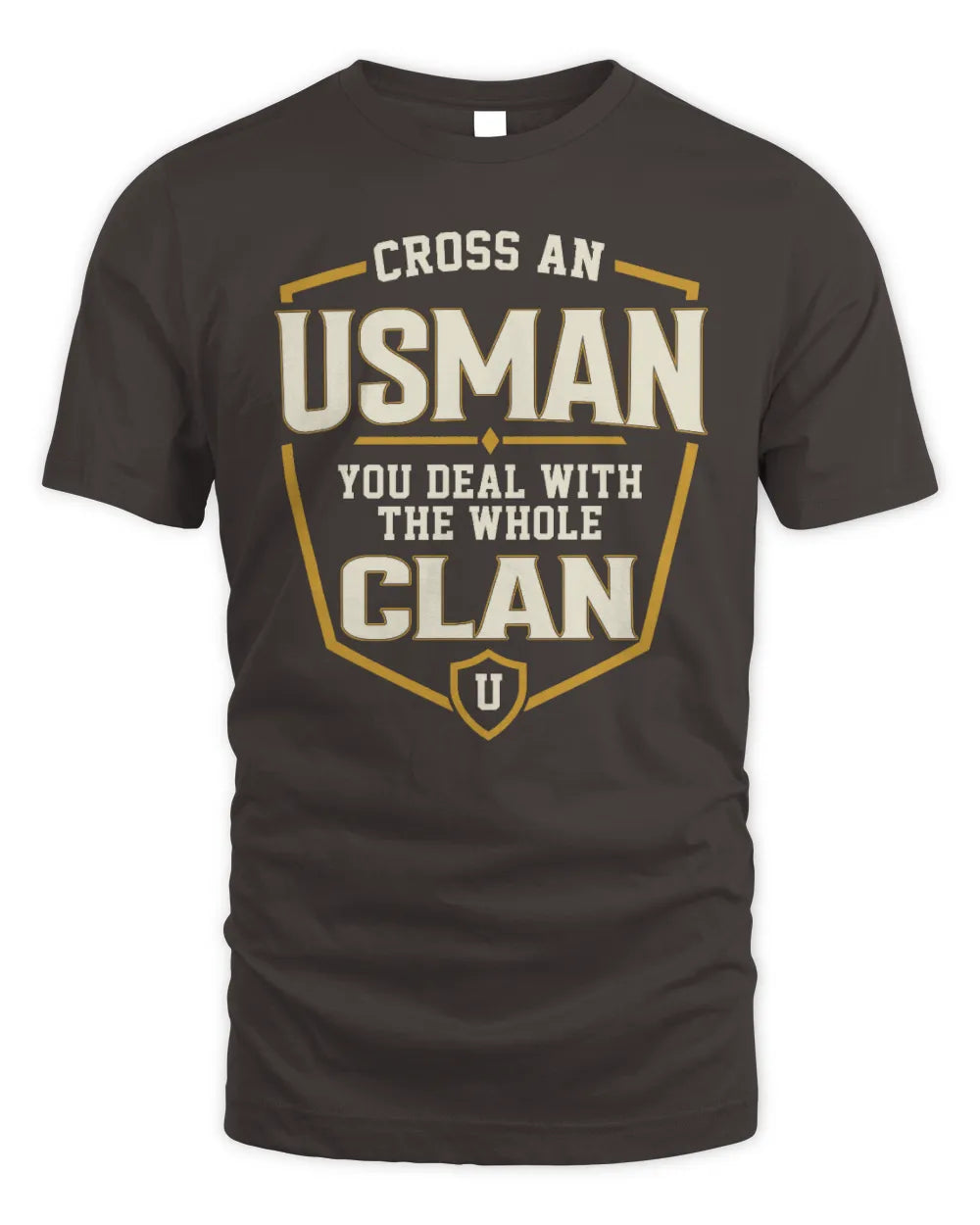 USMAN NT1-K008 Cross A/An NAME, You Deal With the Whole Clan | Personalized Vintage T-Shirt - Unisex Standard T-Shirt - Dark Chocolate