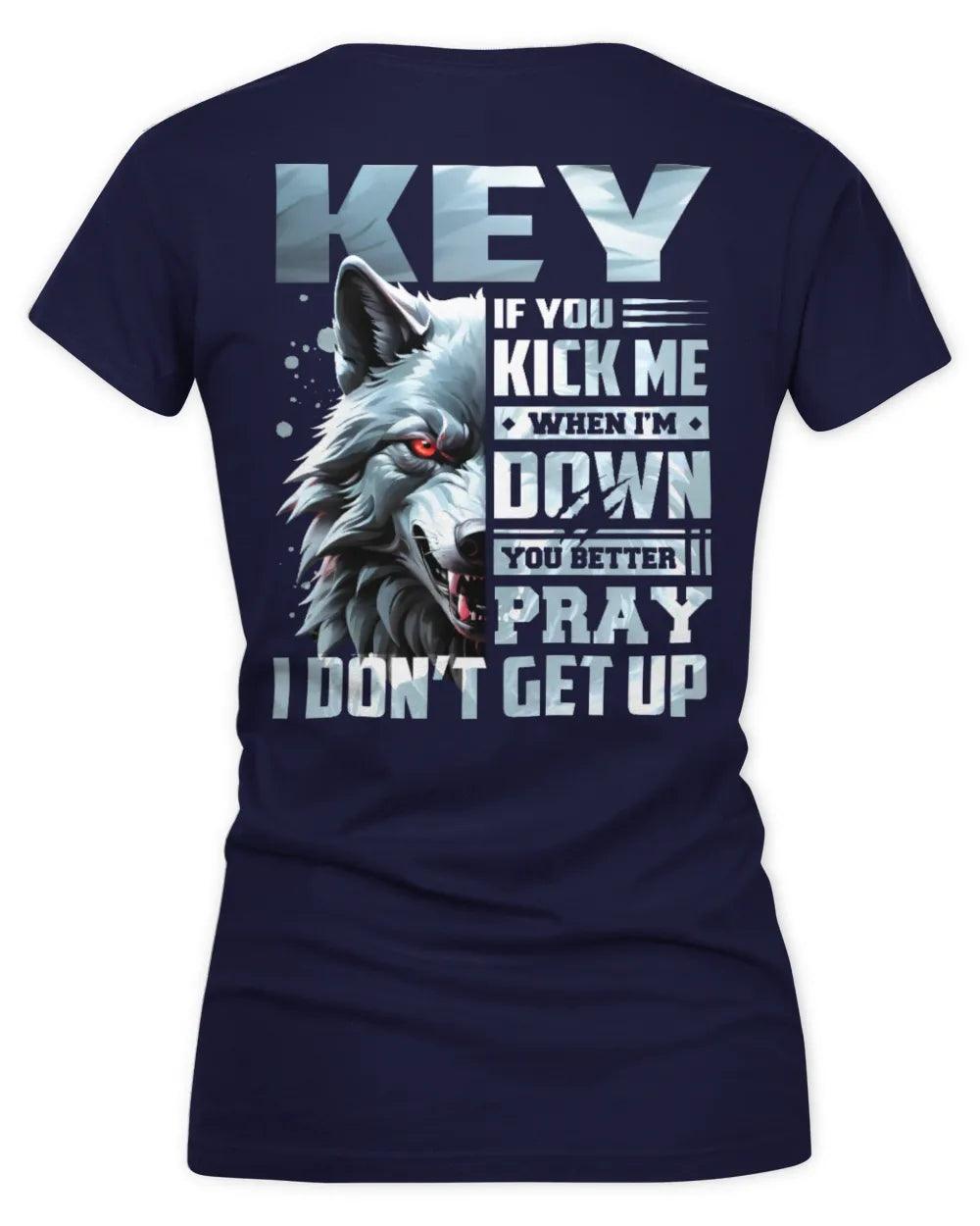 KEY AP62-K4-666 - Personalized Fierce Wolf Quote Apparel “If You Kick Me When I’m Down, You Better Pray I Don’t Get Up” - Women's V-Neck T-Shirt - Navy