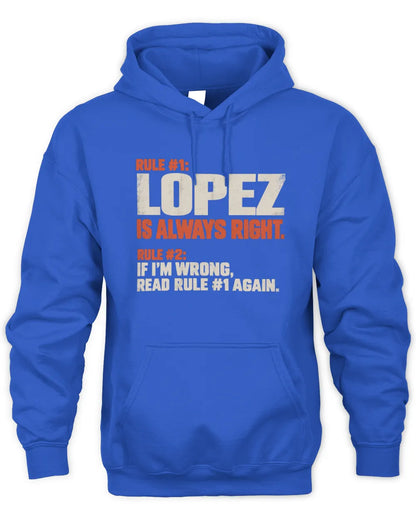 LOPEZ NP1-H006 - Always Right Personalized Name T-Shirt – Funny Custom Name Shirt - Unisex Hoodie - Royal