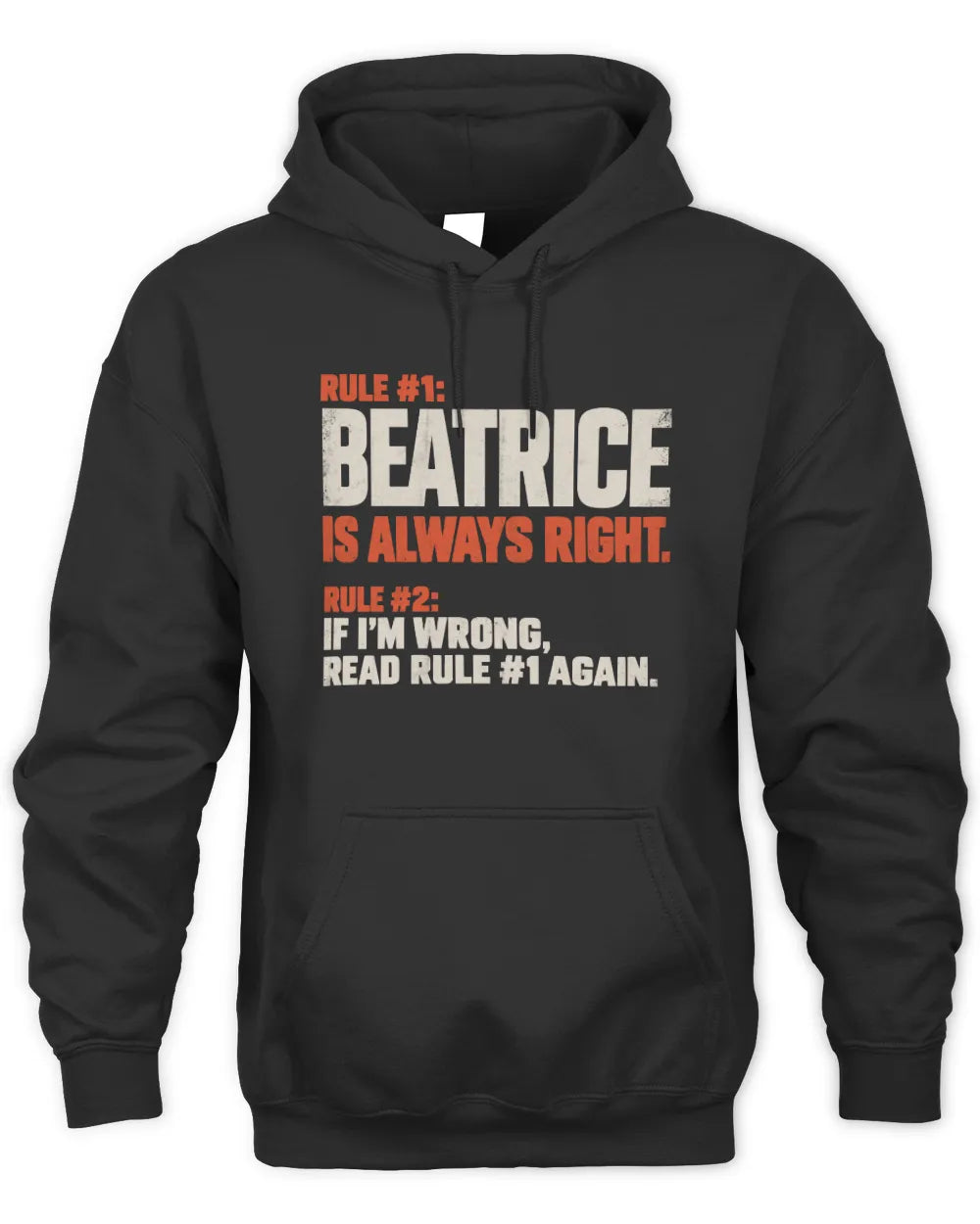 BEATRICE NP1-H006 
Always Right Personalized Name T-Shirt – Funny Custom Name Shirt - Unisex Hoodie - Black