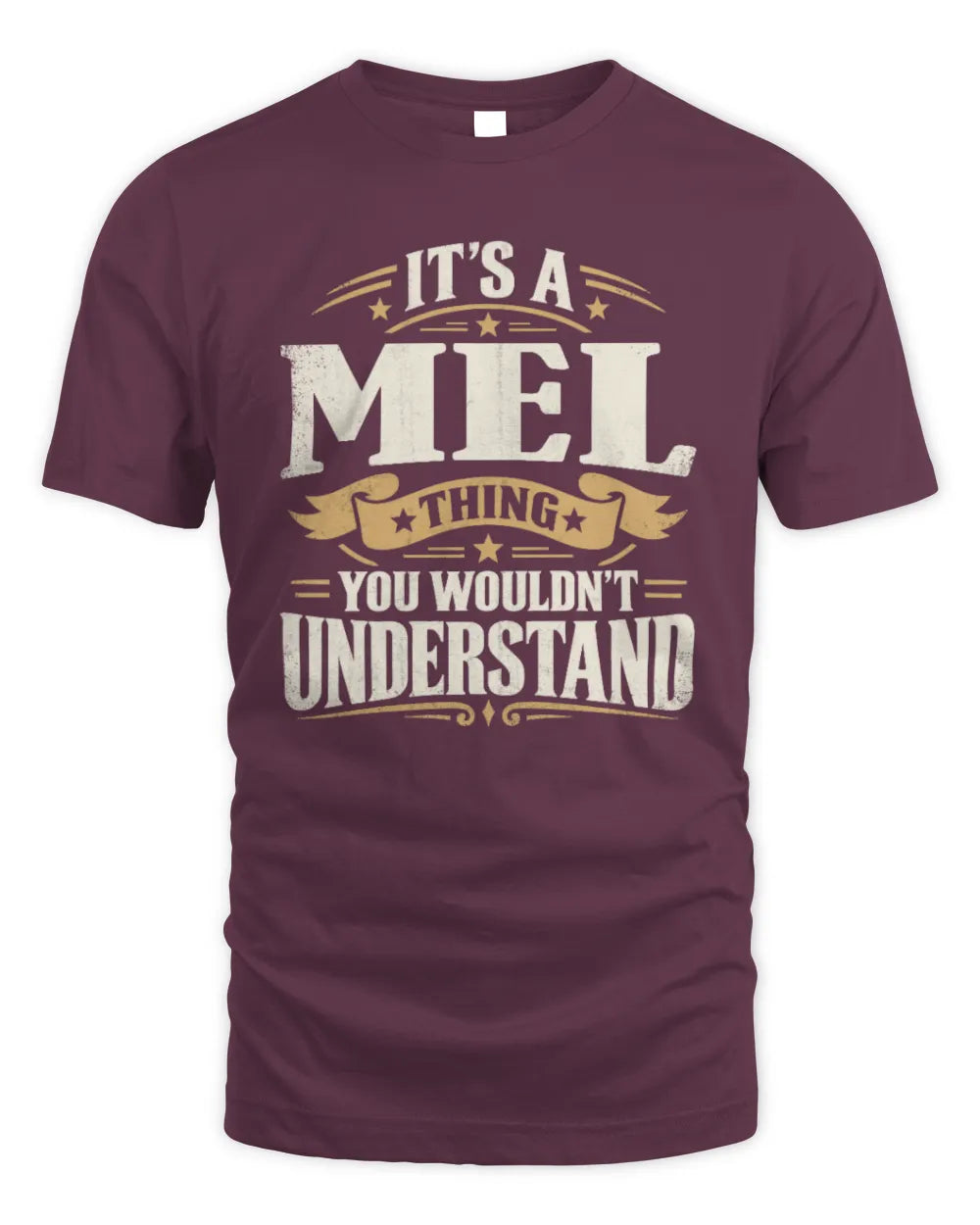 MEL P08 TH51 - Personalized “It’s a/an [NAME] Thing – You Wouldn’t Understand” Shirt - Unisex Standard T-Shirt - Maroon
