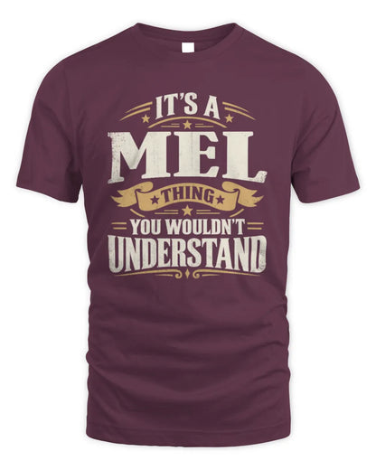 MEL P08 TH51 - Personalized “It’s a/an [NAME] Thing – You Wouldn’t Understand” Shirt - Unisex Standard T-Shirt - Maroon