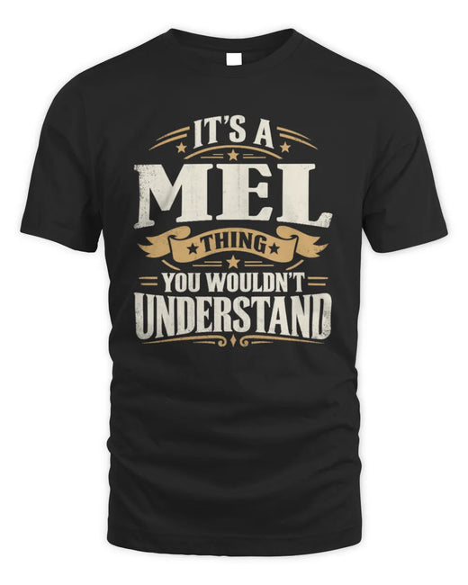 MEL P08 TH51 - Personalized “It’s a/an [NAME] Thing – You Wouldn’t Understand” Shirt