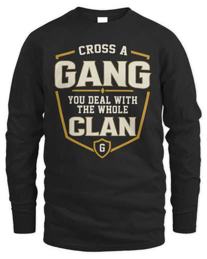 GANG NT1-K008 Cross A/An NAME, You Deal With the Whole Clan | Personalized Vintage T-Shirt - Men's Long Sleeved T-Shirt - Black
