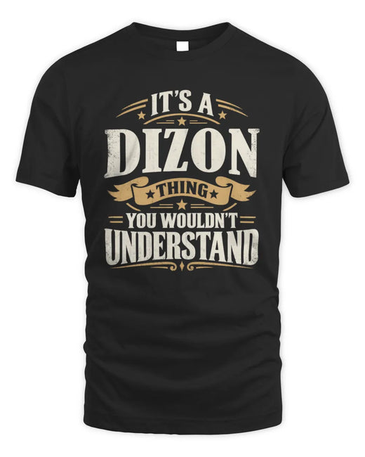 DIZON P08 TH51 - Personalized “It’s a/an [NAME] Thing – You Wouldn’t Understand” Shirt