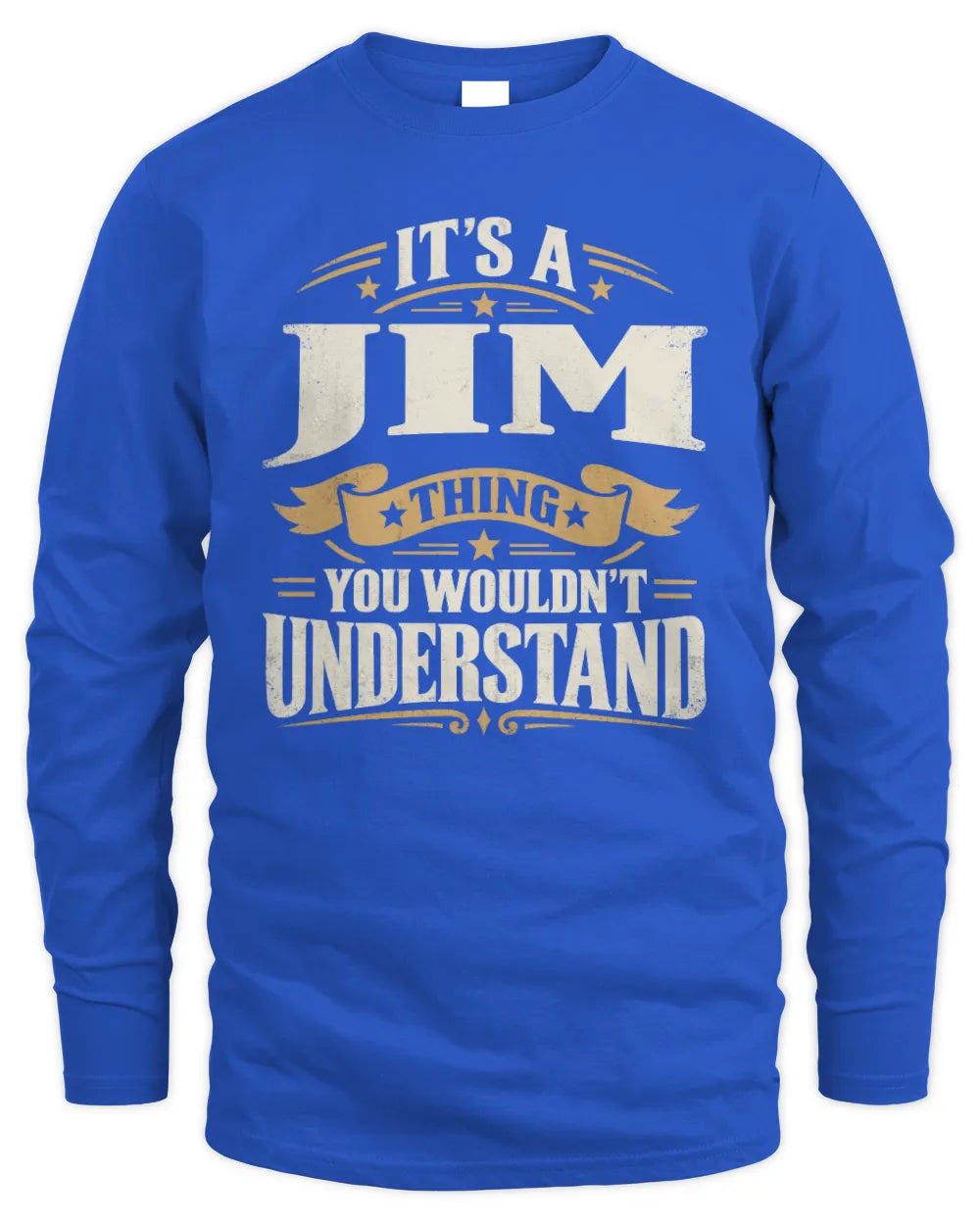 JIM P08 TH51 - Personalized “It’s a/an [NAME] Thing – You Wouldn’t Understand” Shirt - Men's Long Sleeved T-Shirt - Royal