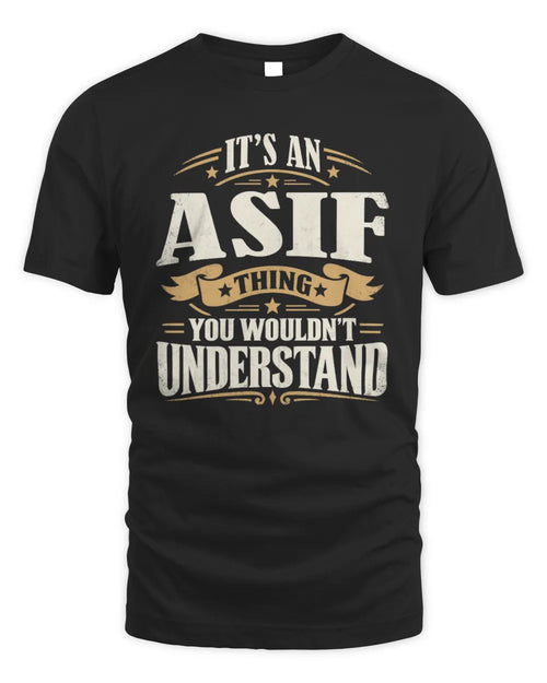 ASIF P08 TH51 - Personalized “It’s a/an [NAME] Thing – You Wouldn’t Understand” Shirt - Unisex Standard T-Shirt - Black