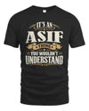 ASIF P08 TH51 - Personalized “It’s a/an [NAME] Thing – You Wouldn’t Understand” Shirt