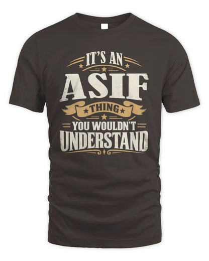 ASIF P08 TH51 - Personalized “It’s a/an [NAME] Thing – You Wouldn’t Understand” Shirt - Unisex Standard T-Shirt - Dark Chocolate