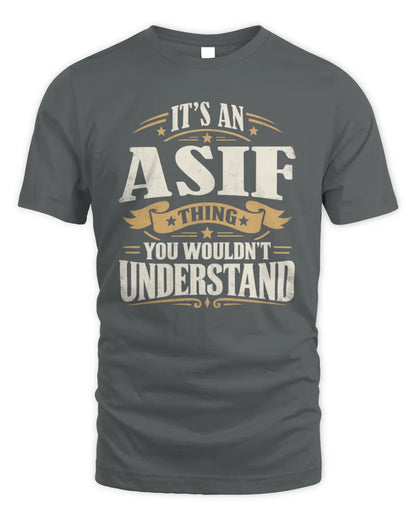 ASIF P08 TH51 - Personalized “It’s a/an [NAME] Thing – You Wouldn’t Understand” Shirt - Unisex Standard T-Shirt - Charcoal