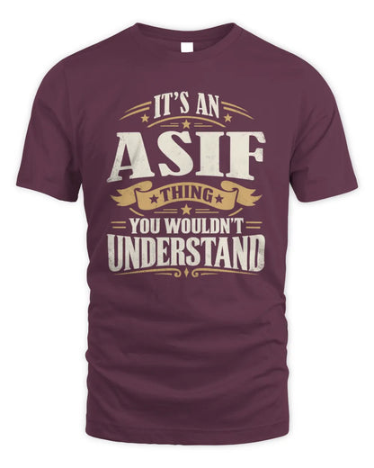 ASIF P08 TH51 - Personalized “It’s a/an [NAME] Thing – You Wouldn’t Understand” Shirt - Unisex Standard T-Shirt - Maroon