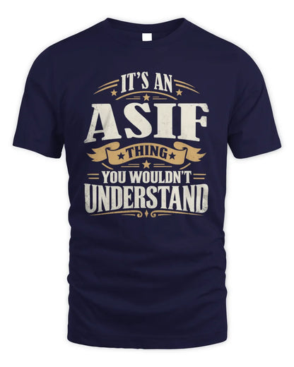 ASIF P08 TH51 - Personalized “It’s a/an [NAME] Thing – You Wouldn’t Understand” Shirt - Unisex Standard T-Shirt - Navy