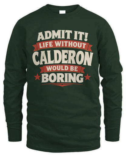 CALDERON P4 KT003 Personalized Funny Quote Apparel “Life Without NAME Would Be Boring” - Men's Long Sleeved T-Shirt - Forest Green