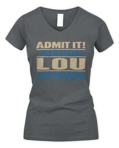 LOU TP68-K2-968 – Personalized Funny Quote Apparel “The World Without NAME Would Be Boring” - Women's V-Neck T-Shirt - Charcoal