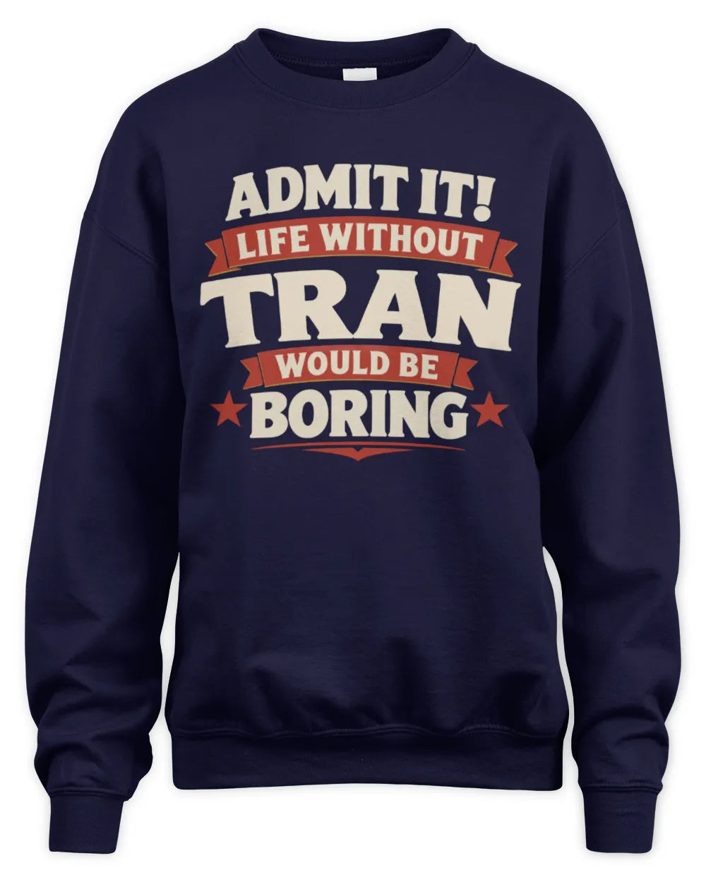 TRAN P4 KT003 Personalized Funny Quote Apparel “Life Without NAME Would Be Boring” - Unisex Sweatshirt - Navy
