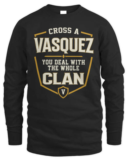 VASQUEZ NT1-K008 Cross A/An NAME, You Deal With the Whole Clan | Personalized Vintage T-Shirt - Men's Long Sleeved T-Shirt - Black